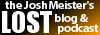 the JoshMeister's LOST Blog and Podcast